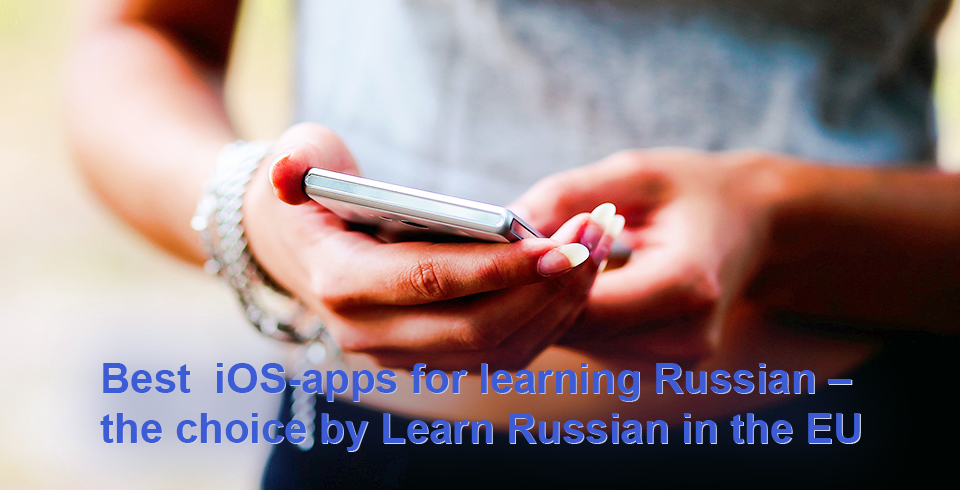 Best iOS-apps for learning Russian – the choice by Learn Russian in the EU