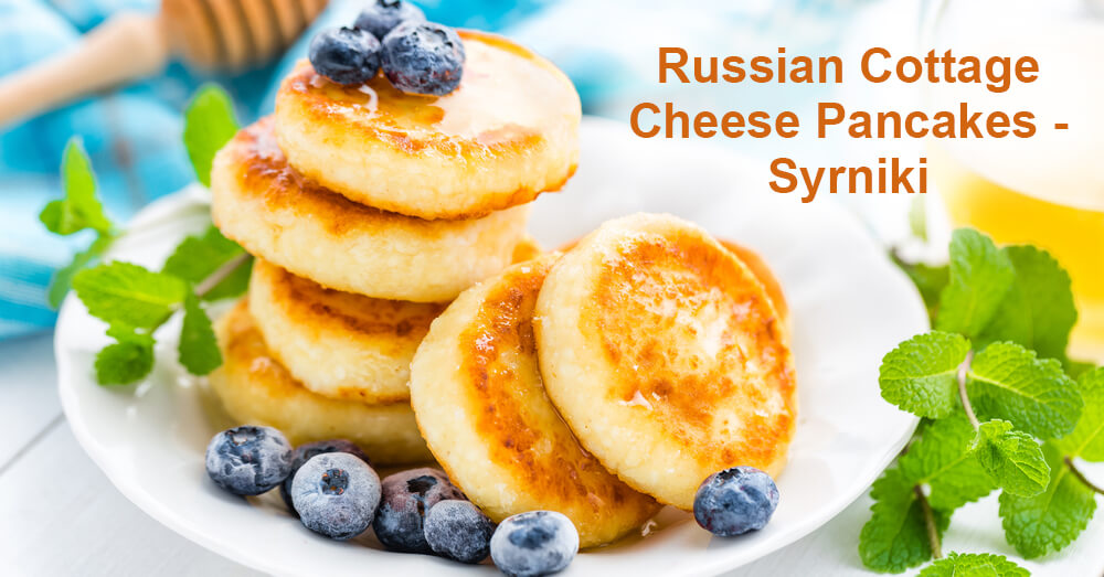 Russian Cottage Cheese Pancakes - Syrniki 