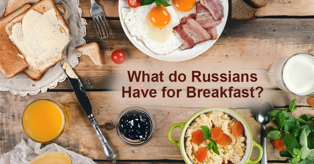What do Russians Have for Breakfast?