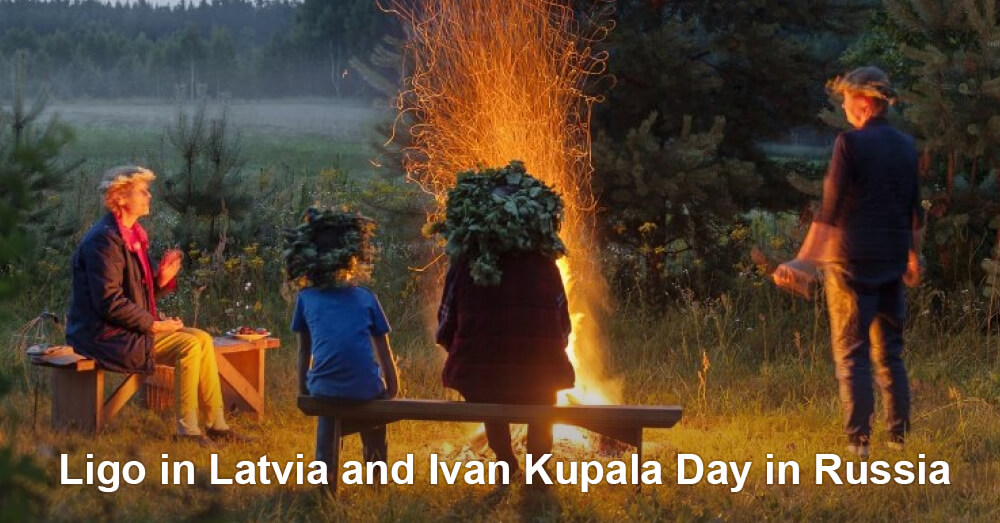 Ligo in Latvia and Ivan Kupala Day in Russia 