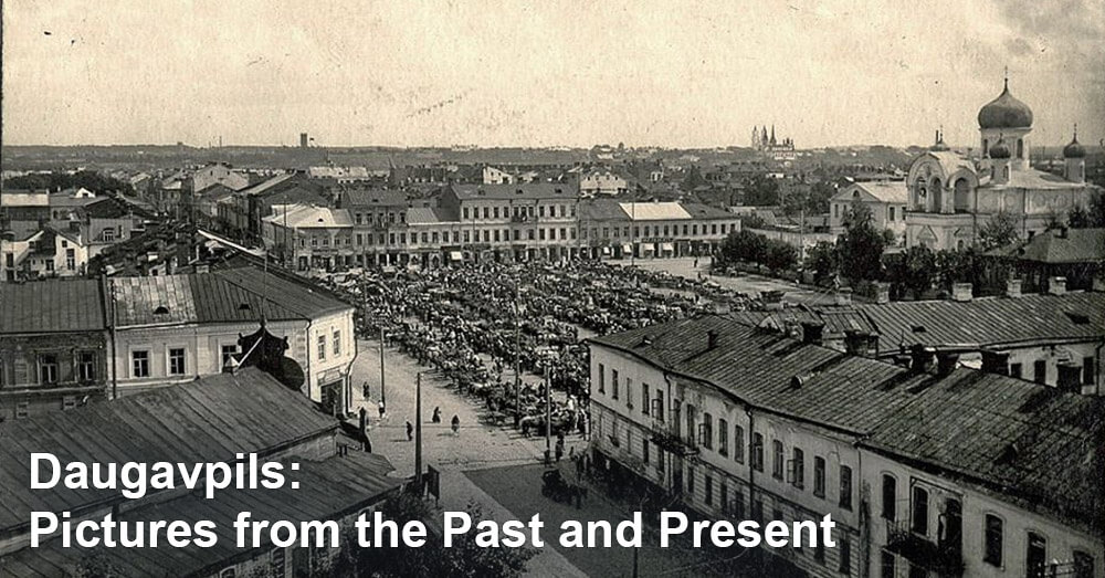 Daugavpils: Pictures from the Past and Present