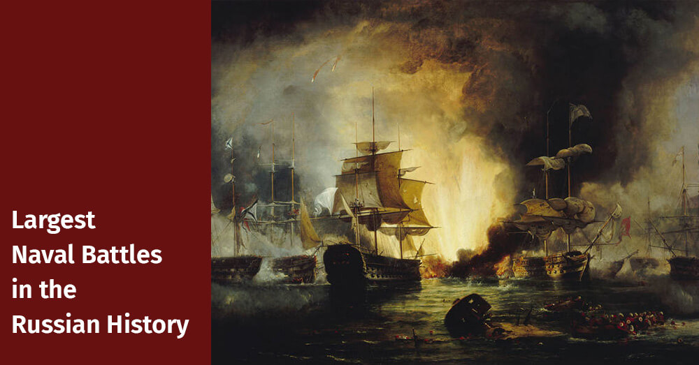 Largest Naval Battles in the Russian History 